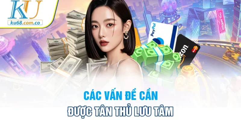 Các vấn đề cần được tân thủ lưu tâm