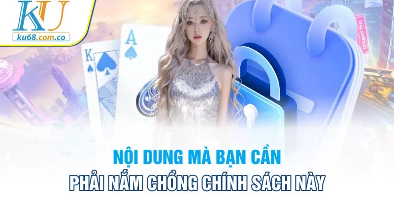 Nội dung mà bạn cần phải lắm chồng chính sách này