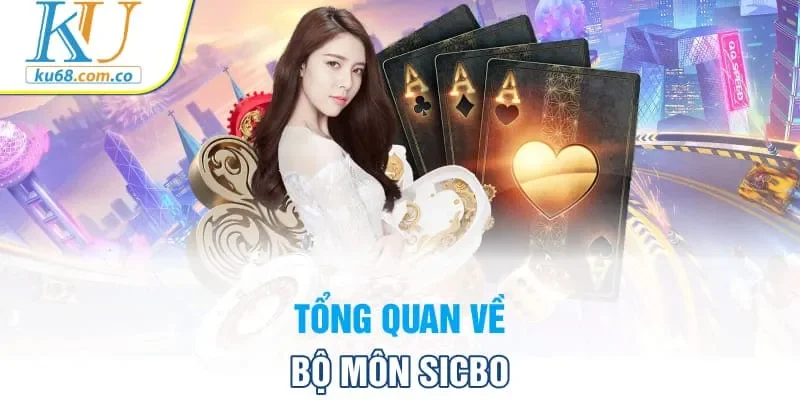 Tổng quan về bộ môn Sicbo